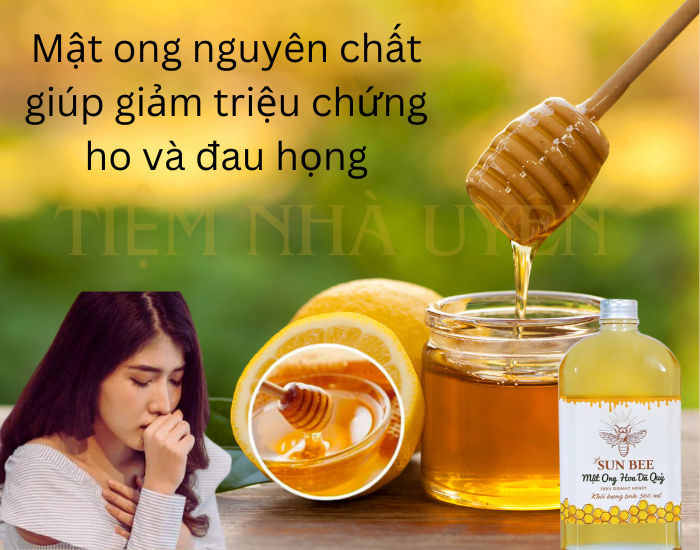 Mật ong nguyên chất giúp giảm triệu chứng ho và đau họng